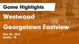 Westwood  vs Georgetown Eastview Game Highlights - Dec 03, 2016