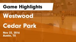 Westwood  vs Cedar Park  Game Highlights - Nov 22, 2016
