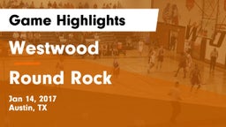 Westwood  vs Round Rock  Game Highlights - Jan 14, 2017