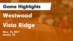 Westwood  vs Vista Ridge  Game Highlights - Nov. 10, 2017