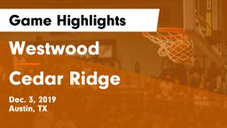 Westwood  vs Cedar Ridge  Game Highlights - Dec. 3, 2019