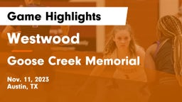 Westwood  vs Goose Creek Memorial  Game Highlights - Nov. 11, 2023