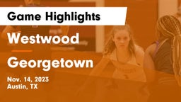 Westwood  vs Georgetown  Game Highlights - Nov. 14, 2023