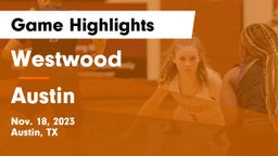 Westwood  vs Austin  Game Highlights - Nov. 18, 2023