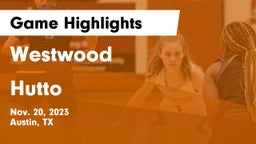 Westwood  vs Hutto  Game Highlights - Nov. 20, 2023