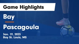 Bay  vs Pascagoula  Game Highlights - Jan. 19, 2023