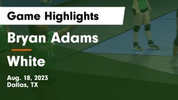 Bryan Adams  vs White  Game Highlights - Aug. 18, 2023
