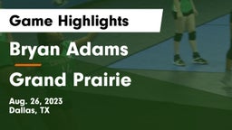 Bryan Adams  vs Grand Prairie  Game Highlights - Aug. 26, 2023