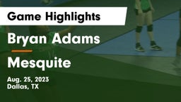 Bryan Adams  vs Mesquite  Game Highlights - Aug. 25, 2023
