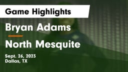 Bryan Adams  vs North Mesquite  Game Highlights - Sept. 26, 2023