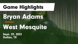 Bryan Adams  vs West Mesquite  Game Highlights - Sept. 29, 2023