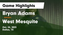 Bryan Adams  vs West Mesquite  Game Highlights - Oct. 24, 2023