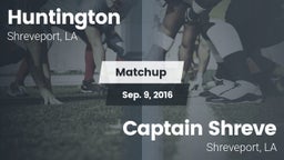 Matchup: Huntington High vs. Captain Shreve  2016