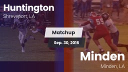 Matchup: Huntington High vs. Minden  2016