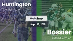 Matchup: Huntington High vs. Bossier  2018