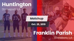 Matchup: Huntington High vs. Franklin Parish  2019