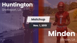 Matchup: Huntington High vs. Minden  2019