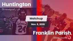 Matchup: Huntington High vs. Franklin Parish  2020