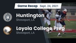 Recap: Huntington  vs. Loyola College Prep  2021