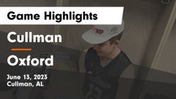 Cullman  vs Oxford  Game Highlights - June 13, 2023