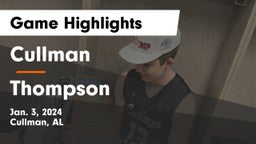 Cullman  vs Thompson  Game Highlights - Jan. 3, 2024