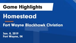 Homestead  vs Fort Wayne Blackhawk Christian Game Highlights - Jan. 8, 2019