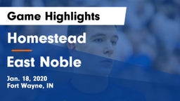 Homestead  vs East Noble  Game Highlights - Jan. 18, 2020