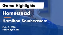 Homestead  vs Hamilton Southeastern  Game Highlights - Feb. 8, 2020
