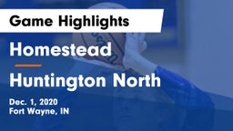 Homestead  vs Huntington North  Game Highlights - Dec. 1, 2020