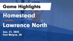 Homestead  vs Lawrence North  Game Highlights - Jan. 21, 2023