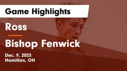 Ross  vs Bishop Fenwick Game Highlights - Dec. 9, 2023