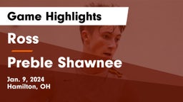 Ross  vs Preble Shawnee  Game Highlights - Jan. 9, 2024