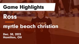 Ross  vs myrtle beach christian Game Highlights - Dec. 30, 2023