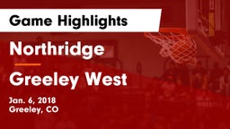 Northridge  vs Greeley West Game Highlights - Jan. 6, 2018