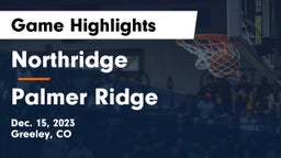 Northridge  vs Palmer Ridge  Game Highlights - Dec. 15, 2023