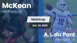 Matchup: McKean  vs. A. I. du Pont  2020