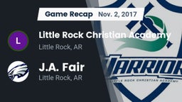 Recap: Little Rock Christian Academy  vs. J.A. Fair  2017