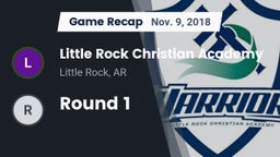 Recap: Little Rock Christian Academy  vs. Round 1 2018