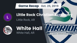 Recap: Little Rock Christian Academy  vs. White Hall  2019