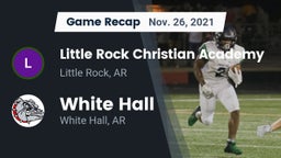 Recap: Little Rock Christian Academy  vs. White Hall  2021
