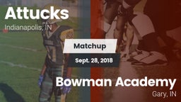 Matchup: Attucks  vs. Bowman Academy  2018