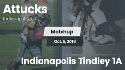 Matchup: Attucks  vs. Indianapolis Tindley 1A 2018
