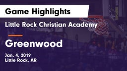 Little Rock Christian Academy  vs Greenwood  Game Highlights - Jan. 4, 2019