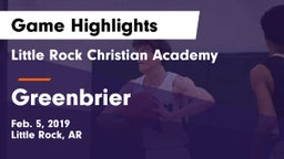 Little Rock Christian Academy  vs Greenbrier  Game Highlights - Feb. 5, 2019