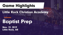 Little Rock Christian Academy  vs Baptist Prep  Game Highlights - Nov. 19, 2019