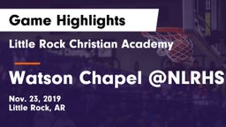 Little Rock Christian Academy  vs Watson Chapel @NLRHS Game Highlights - Nov. 23, 2019