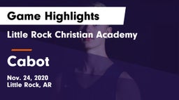 Little Rock Christian Academy  vs Cabot  Game Highlights - Nov. 24, 2020