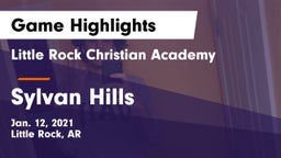 Little Rock Christian Academy  vs Sylvan Hills  Game Highlights - Jan. 12, 2021