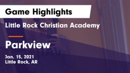 Little Rock Christian Academy  vs Parkview  Game Highlights - Jan. 15, 2021