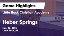 Little Rock Christian Academy  vs Heber Springs  Game Highlights - Jan. 17, 2023
